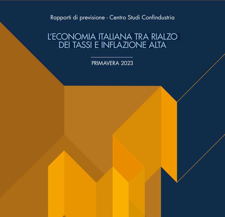 Rapporto di previsione CONFINDUSTRIA “L’ECONOMIA ITALIANA TRA RIALZO DEI TASSI E INFLAZIONE ALTA”