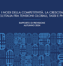 Rapporto di previsione CONFINDUSTRIA “I nodi della competitività. La crescita dell’Italia fra tensioni globali, tassi e PNRR”